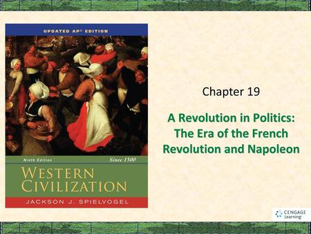 Chapter 19 A Revolution in Politics: The Era of the French Revolution and Napoleon.