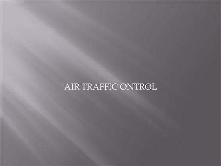 AIR TRAFFIC ONTROL.