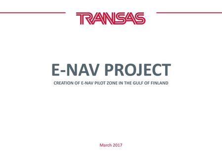 E-nav project creation of e-nav pilot zone in the gulf of finland