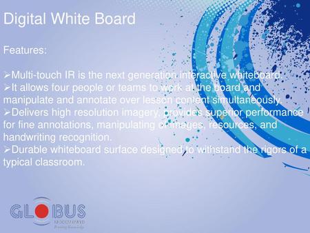 Digital White Board Features: