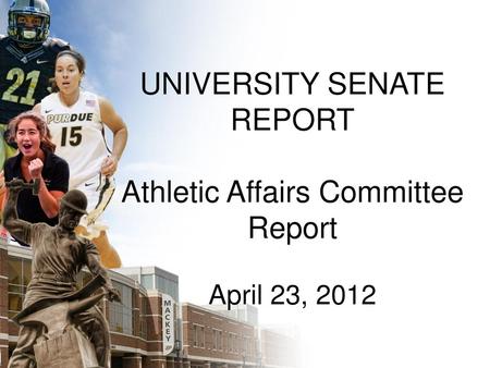 UNIVERSITY SENATE REPORT Athletic Affairs Committee