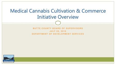 Medical Cannabis Cultivation & Commerce Initiative Overview