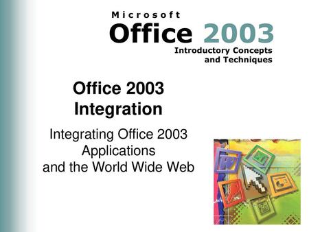 Integrating Office 2003 Applications and the World Wide Web