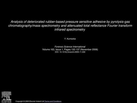 Analysis of deteriorated rubber-based pressure sensitive adhesive by pyrolysis-gas chromatography/mass spectrometry and attenuated total reflectance Fourier.