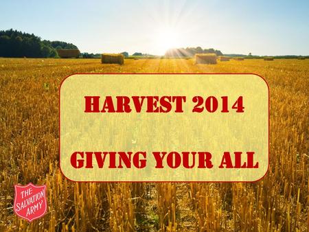 Harvest 2014 Giving Your All