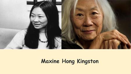 Maxine Hong Kingston.