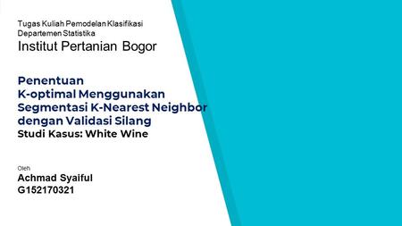 Penentuan K-optimal Menggunakan Segmentasi K-Nearest Neighbor dengan Validasi Silang Studi Kasus: White Wine 