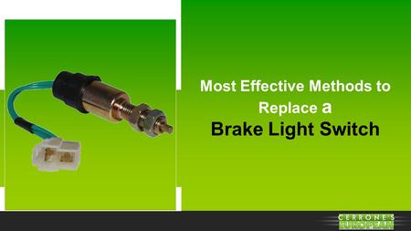 Most Effective Methods to Replace a Brake Light Switch.