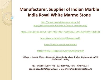 Manufacturer, Supplier of Indian Marble India Royal White Marmo Stone