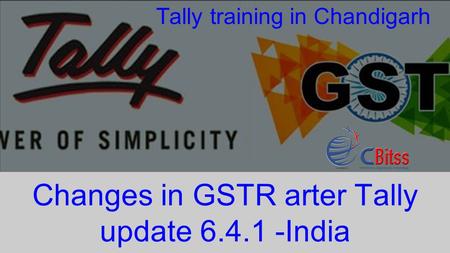 Tally training in Chandigarh Changes in GSTR arter Tally update India.