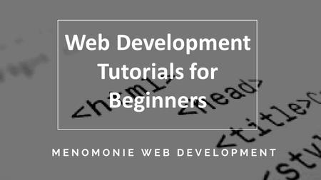 Web Development Tutorials for Beginners. The free tutorial helps beginners to learn how to code easily. A beginner can sign up for the tutorial to access.