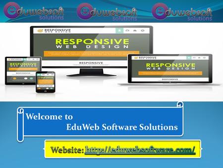 Welcome to EduWeb Software Solutions Welcome to EduWeb Software Solutions.