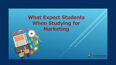 What Expect Students When Studying for Marketing.