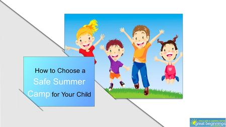 How to Choose a Safe Summer Camp for Your Child
