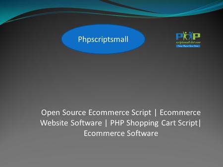 Open Source Ecommerce Script | Ecommerce Website Software | PHP Shopping Cart Script| Ecommerce Software Phpscriptsmall.