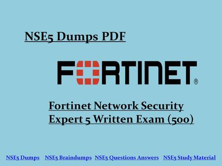 NSE5 Dumps PDF Fortinet Network Security Expert 5 Written Exam (500) NSE5 DumpsNSE5 BraindumpsNSE5 Questions AnswersNSE5 Study Material.