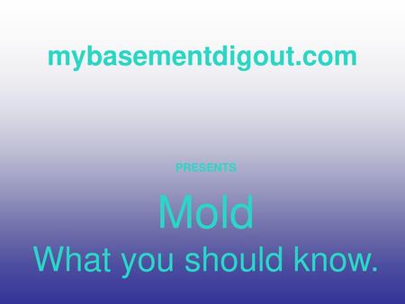 Mold What you should know.