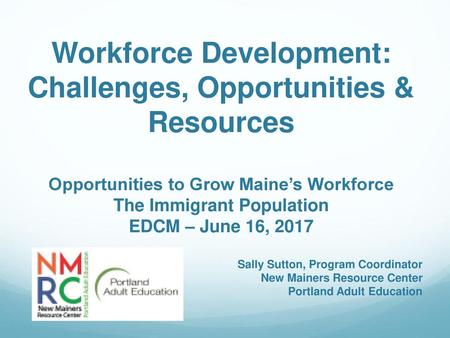 Workforce Development: Challenges, Opportunities & Resources