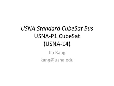 USNA Standard CubeSat Bus USNA-P1 CubeSat (USNA-14)