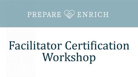 Facilitator Certification Workshop