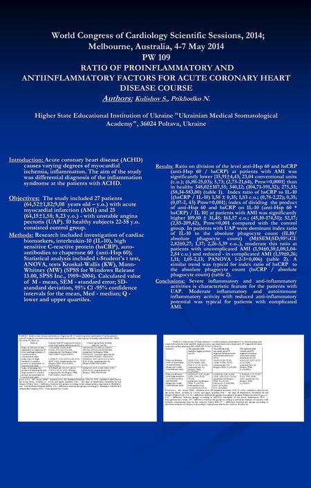 World Congress of Cardiology Scientific Sessions, 2014; Melbourne, Australia, 4-7 May 2014 PW 109 RATIO OF PROINFLAMMATORY AND ANTIINFLAMMATORY ​​FACTORS.