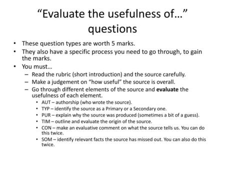 “Evaluate the usefulness of…” questions