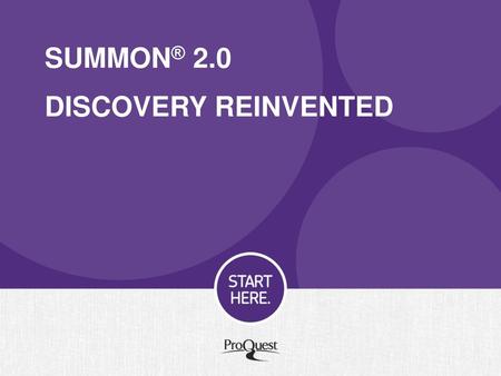 Summon® 2.0 Discovery Reinvented