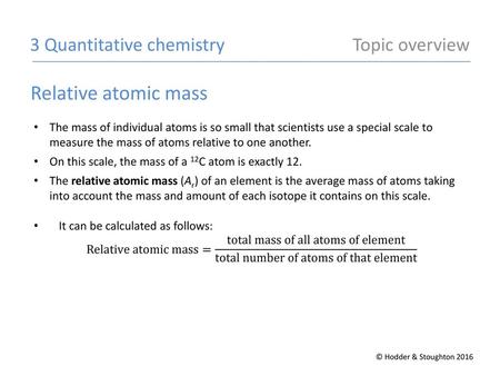 Relative atomic mass 3 Quantitative chemistry Topic overview