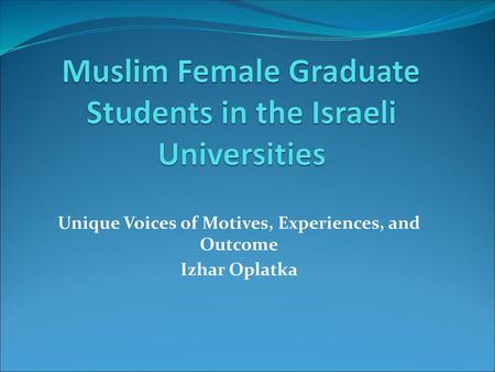 Muslim Female Graduate Students in the Israeli Universities