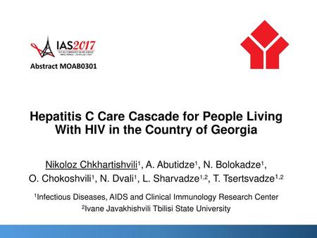 Abstract MOAB0301 Hepatitis C Care Cascade for People Living With HIV in the Country of Georgia Nikoloz Chkhartishvili1, A. Abutidze1, N. Bolokadze1, O.