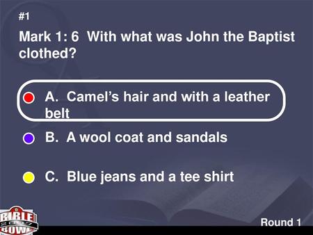 Mark 1: 6 With what was John the Baptist clothed?