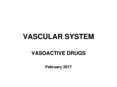 VASOACTIVE DRUGS February 2017