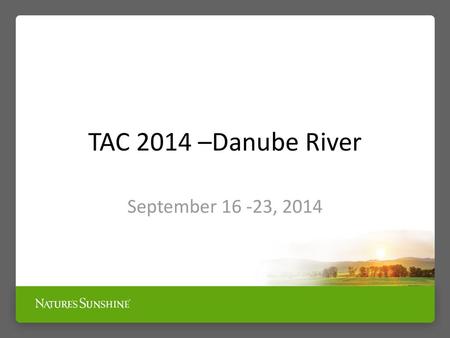 TAC 2014 –Danube River September 16 -23, 2014.