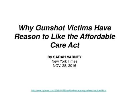 Why Gunshot Victims Have Reason to Like the Affordable Care Act