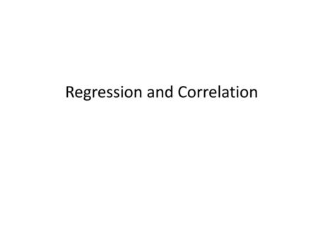 Regression and Correlation