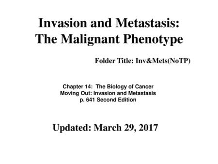 Invasion and Metastasis: The Malignant Phenotype