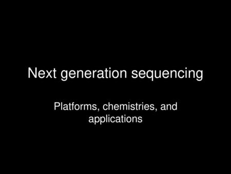 Next generation sequencing