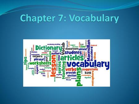 Chapter 7: Vocabulary.