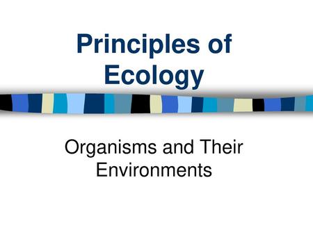 Organisms and Their Environments