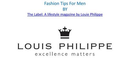 The Label: A lifestyle magazine by Louie Philippe