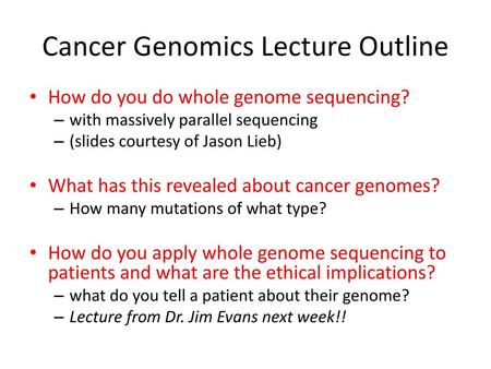 Cancer Genomics Lecture Outline