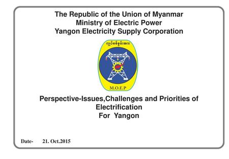 The Republic of the Union of Myanmar Ministry of Electric Power