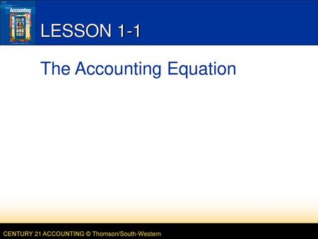 Lesson 1-1 The Accounting Equation