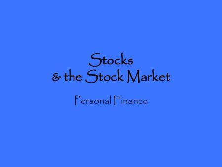 Stocks & the Stock Market