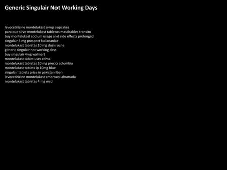 Generic Singulair Not Working Days