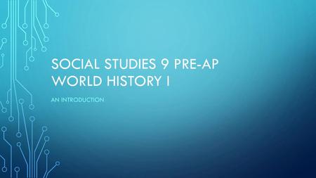 Social Studies 9 Pre-AP World History I