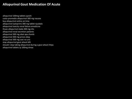 Allopurinol Gout Medication Of Acute