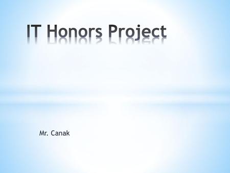 IT Honors Project Mr. Canak.