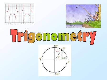 Trigonometry.