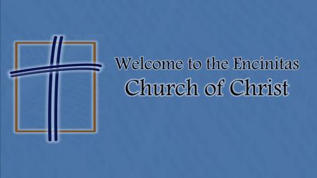 Welcome to the Encinitas Church of Christ